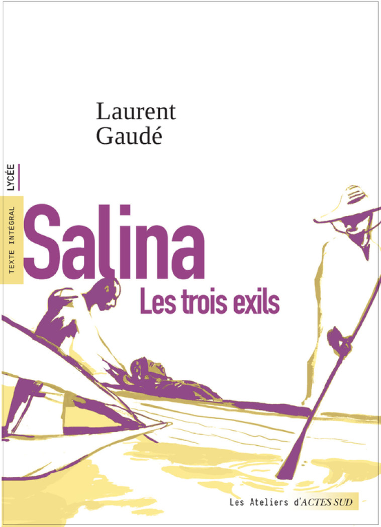 Salina - Laurent Gaudé, Benoît Guillaume, Florence Renner, Laurent Gaudé, Benoît Guillaume, Florence Renner - ACTES SUD