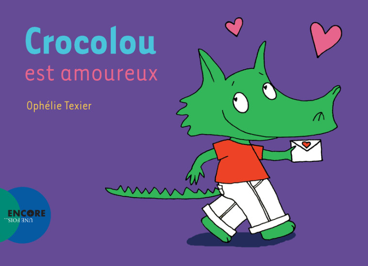 Crocolou est amoureux - Ophélie Texier, Ophélie Texier - ACTES SUD