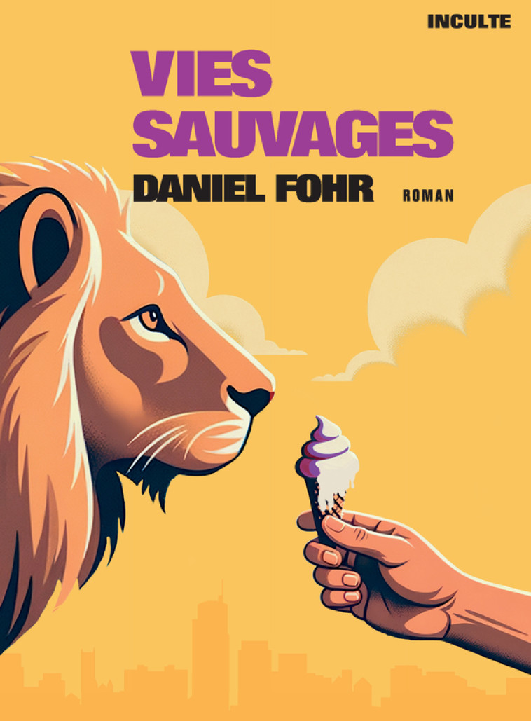 Vies sauvages - Daniel Fohr, Daniel Fohr - INCULTEDERMARGE
