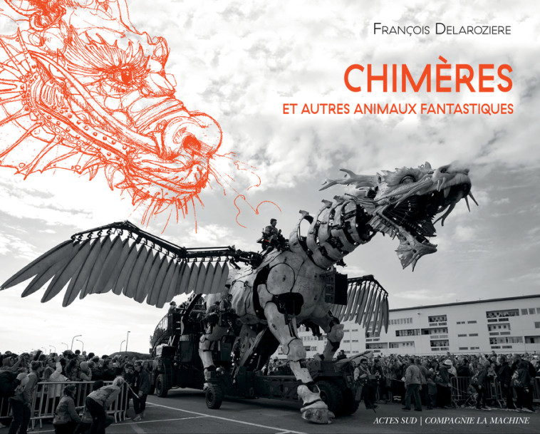 Chimères et autres animaux fantastiques - François Delaroziere, Keziah Serreau, François Delaroziere, Keziah Serreau - ACTES SUD
