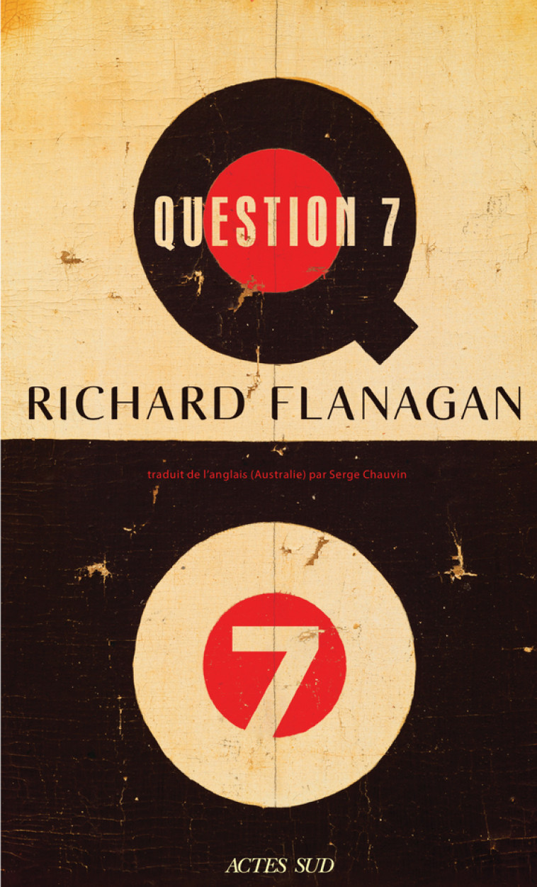 Question 7 - Richard Flanagan, Serge Chauvin, Richard Flanagan, Serge Chauvin - ACTES SUD