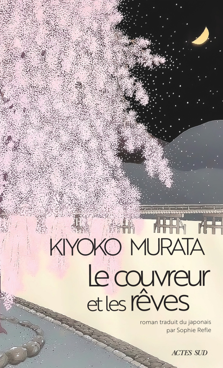 Le couvreur et les rêves -  MURATA KIYOKO/REFLE SOPHIE, Kiyoko Murata, Sophie Rèfle, Kiyoko Murata, Sophie Rèfle - ACTES SUD