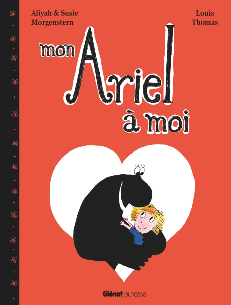 Mon Ariel à moi - Susie Morgenstern, ALIYAH MORGENSTERN, Louis Thomas, Susie Morgenstern, ALIYAH MORGENSTERN, Louis Thomas - GLENAT JEUNESSE