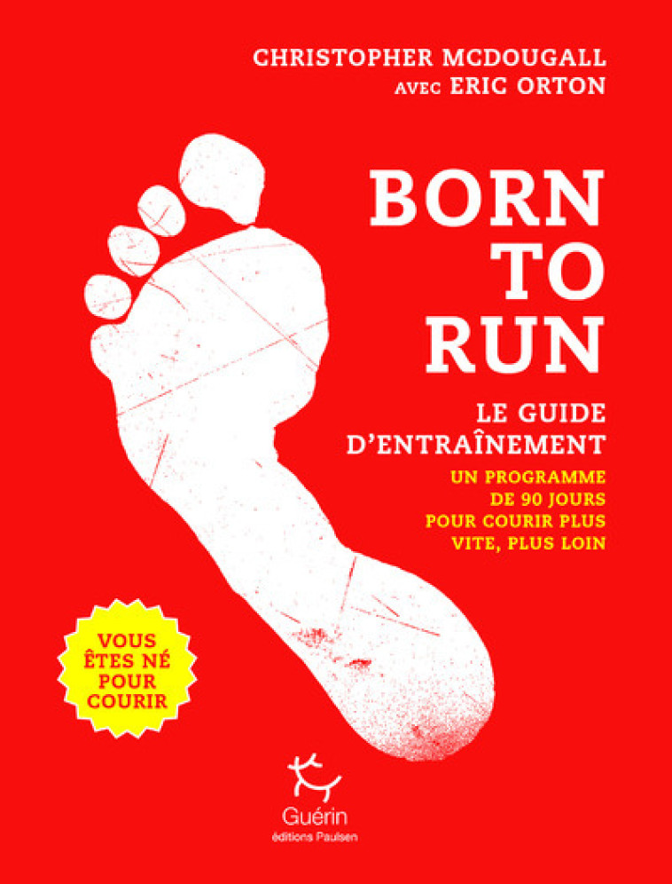 Born to run - Le guide d'entrainement - Tome 2 - Christopher McDougall, Eric Orton, Aurélien Delfosse, Christopher McDougall, Eric Orton, Aurélien Delfosse - PAULSEN GUERIN