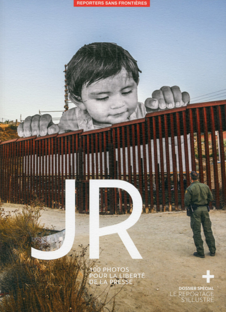 JR - 100 photos pour la liberté de la presse - JR JR, Reporters sans frontières Reporters sans frontières, REPORTERS SANS FRONTIERES (RSF) REPORTERS SANS FRONTIERES (RSF),  JR,  Reporters sans frontières (RSF) - REPORTERS FRONT