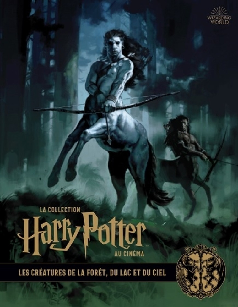 La collection Harry Potter au cinéma, vol.1 : Les Créatures de la forêt, du lac et du ciel - Revenson Jody Revenson Jody,  Revenson Jody,  Revenson Jody - HUGINN MUNINN