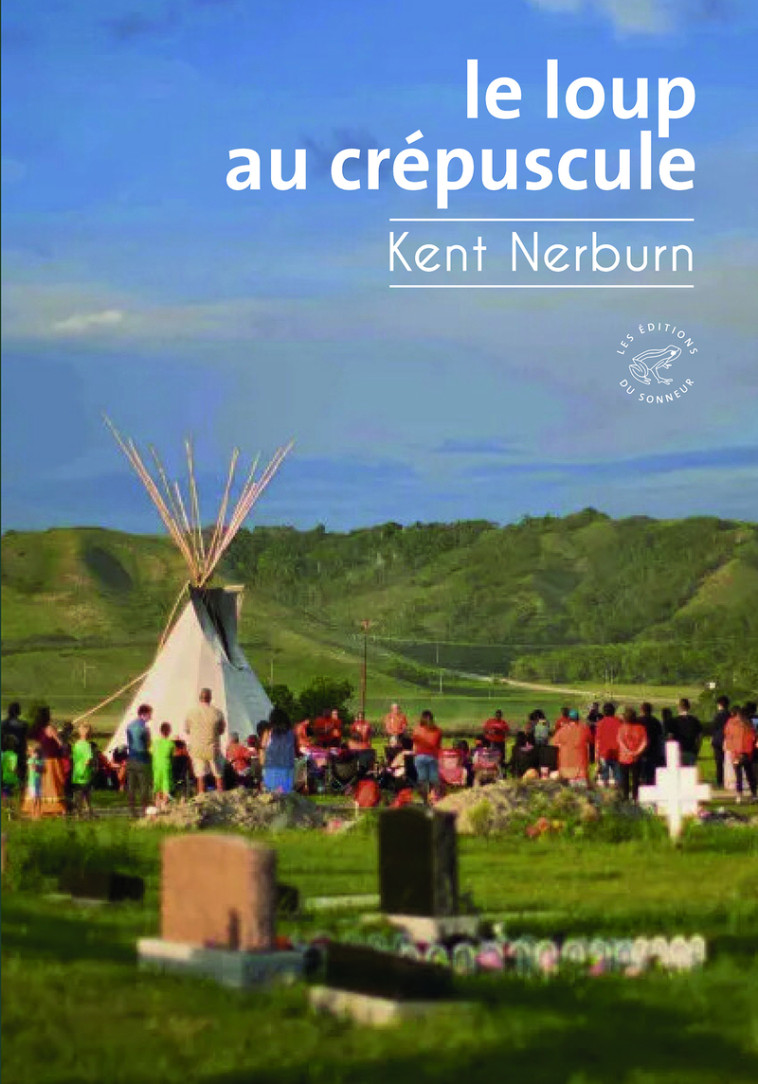 Le Loup au crépuscule - Kent Nerburn, Charles Pommel, Kent Nerburn, Charles Pommel - SONNEUR
