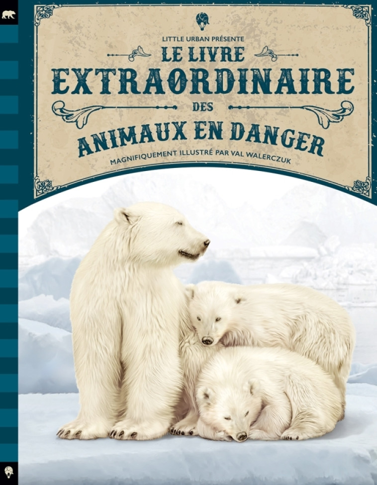 Le Livre extraordinaire des animaux en danger - WALERCZUK Val WALERCZUK Val, Morgan Genevieve Morgan Genevieve,  WALERCZUK Val,  Morgan Genevieve - LITTLE URBAN