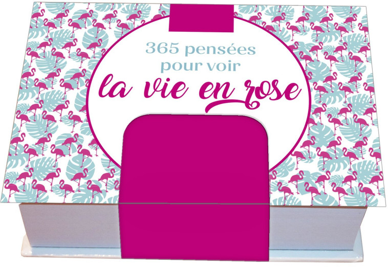 Minimaniak 365 pensées pour voir la vie en rose - mini calendrier - Editions 365 Editions 365,  Editions 365 - 365 PARIS