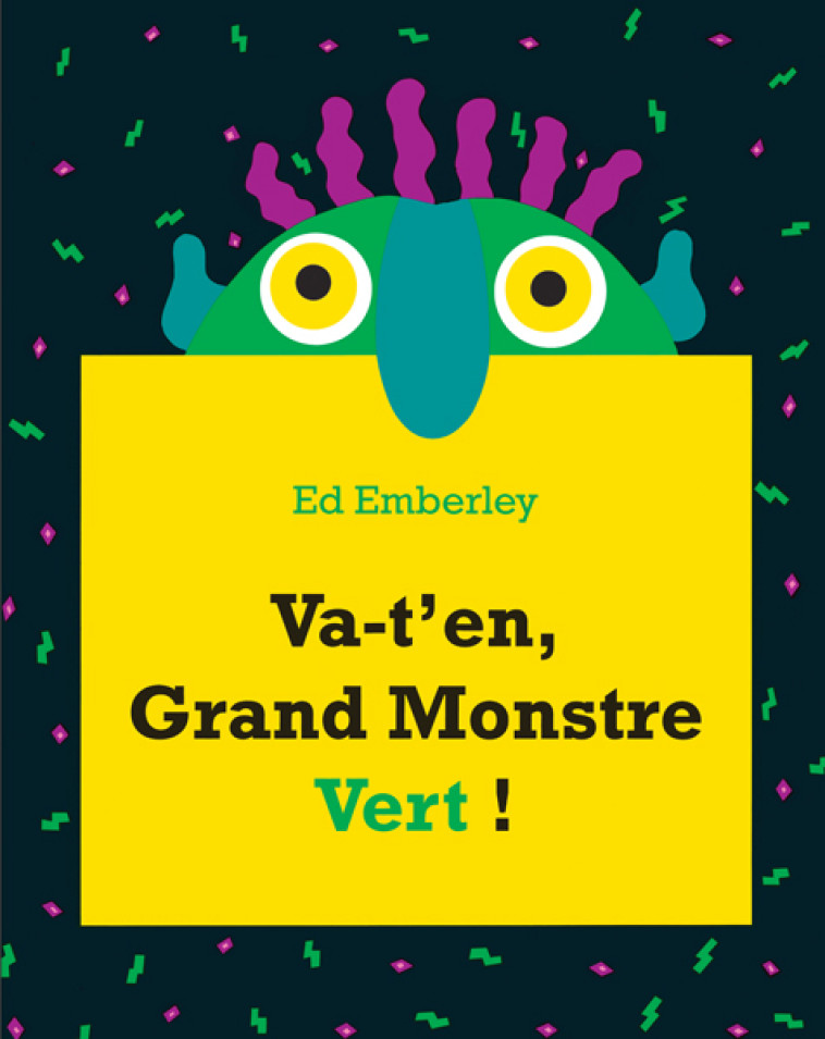 Va-t'en, Grand Monstre Vert ! - ED EMBERLEY, ED EMBERLEY, Élisabeth Duval - KALEIDOSCOPE