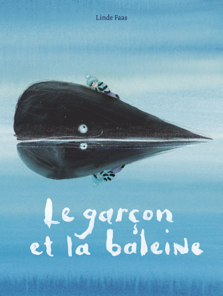Le garçon et la baleine -  FAAS LINDE, Linde Faas, Emmanuele Sandron, Linde Faas, Emmanuele Sandron - KALEIDOSCOPE