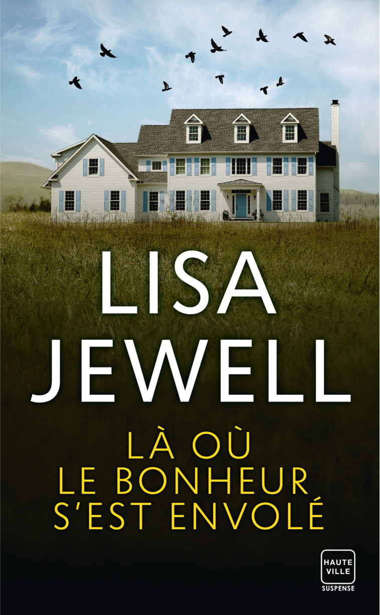 Là où le bonheur s'est envolé - Lisa Jewell, Claire Allouch - HAUTEVILLE