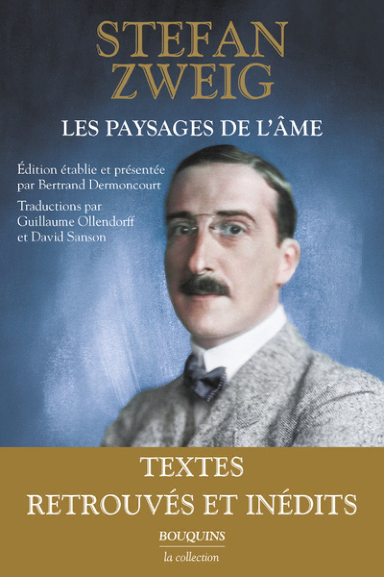 Les Paysages de l'âme - Stefan Zweig, Bertrand Dermoncourt, David Sanson, Guillaume OLLENDORFF, Stefan Zweig, David Sanson, Guillaume OLLENDORFF, Bertrand Dermoncourt - BOUQUINS