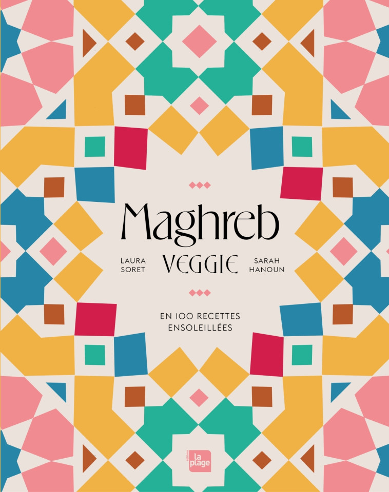 Maghreb Veggie - Sarah Hanoun, Laura SORET, Sarah Hanoun, Laura SORET - LA PLAGE
