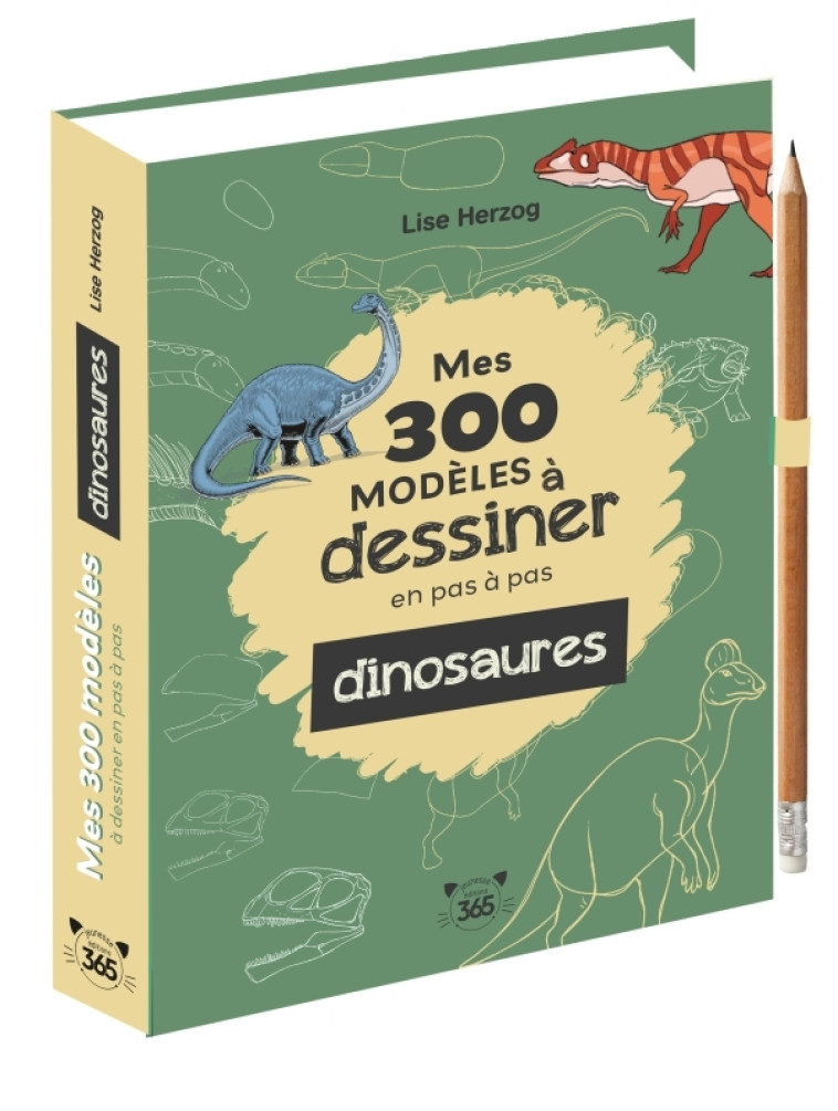 Mes 300 modèles à dessiner en pas à pas spécial dinosaures - Dessins étape par étape - Lise Herzog, Lise Herzog - 365 PARIS
