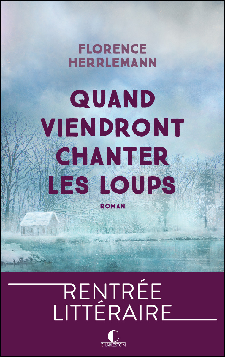 Quand viendront chanter les loups - Florence Herrlemann, Florence Herrlemann - CHARLESTON
