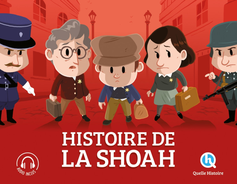 Histoire de la Shoah - Julie Gouazé, Bruno Wennagel, Mathieu Ferret, Adeline Salmon Adeline Salmon, Mathilde Tuffin,  ,  Adeline Salmon - QUELLE HISTOIRE