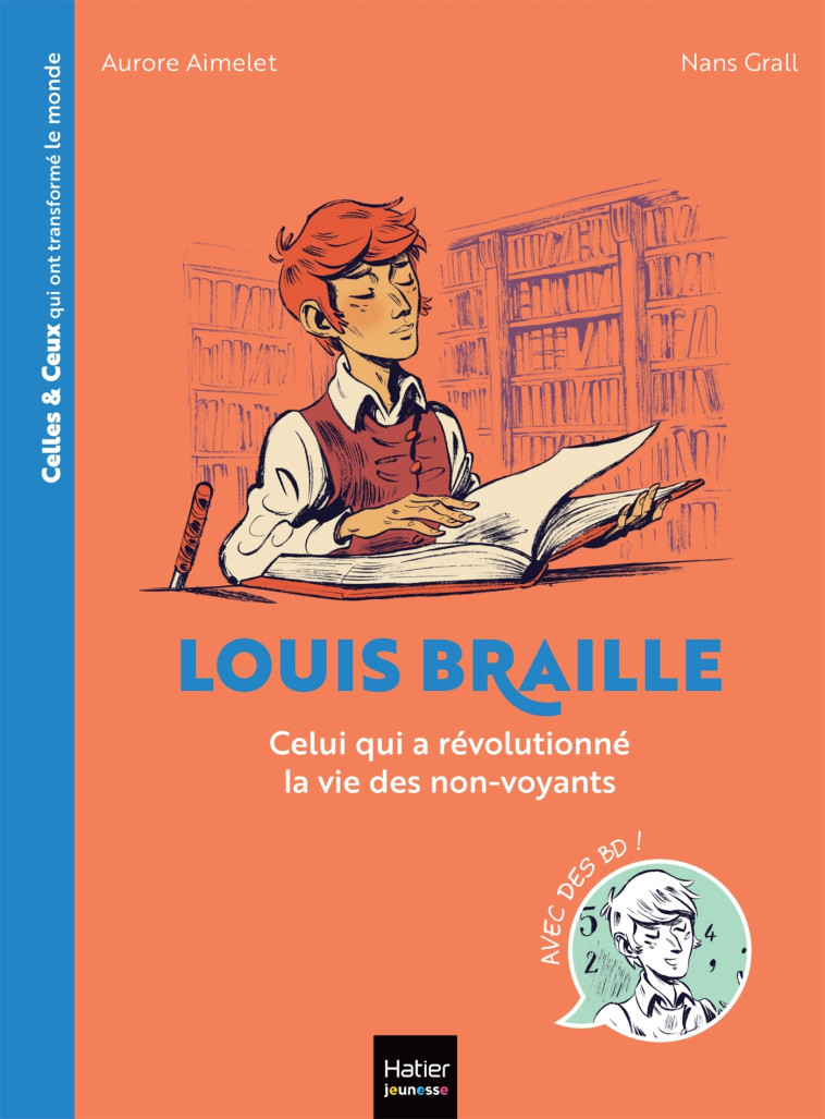 Celles et ceux qui ont transformé le monde - Louis Braille - Aurore Aimelet, Nans Grall - HATIER JEUNESSE