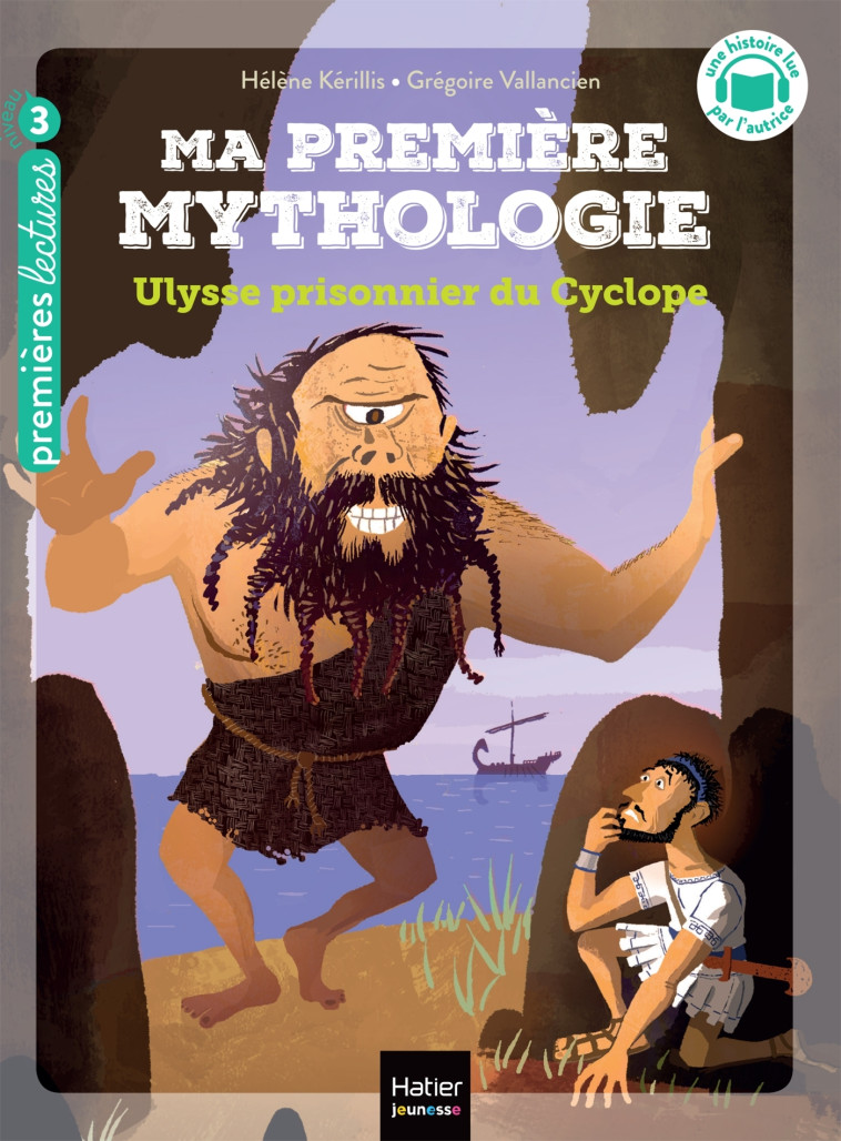 Ma première mythologie - Ulysse prisonnier du cyclope CP/CE1 - 6/7 ans - Hélène Kerillis, Grégoire Vallancien - HATIER JEUNESSE