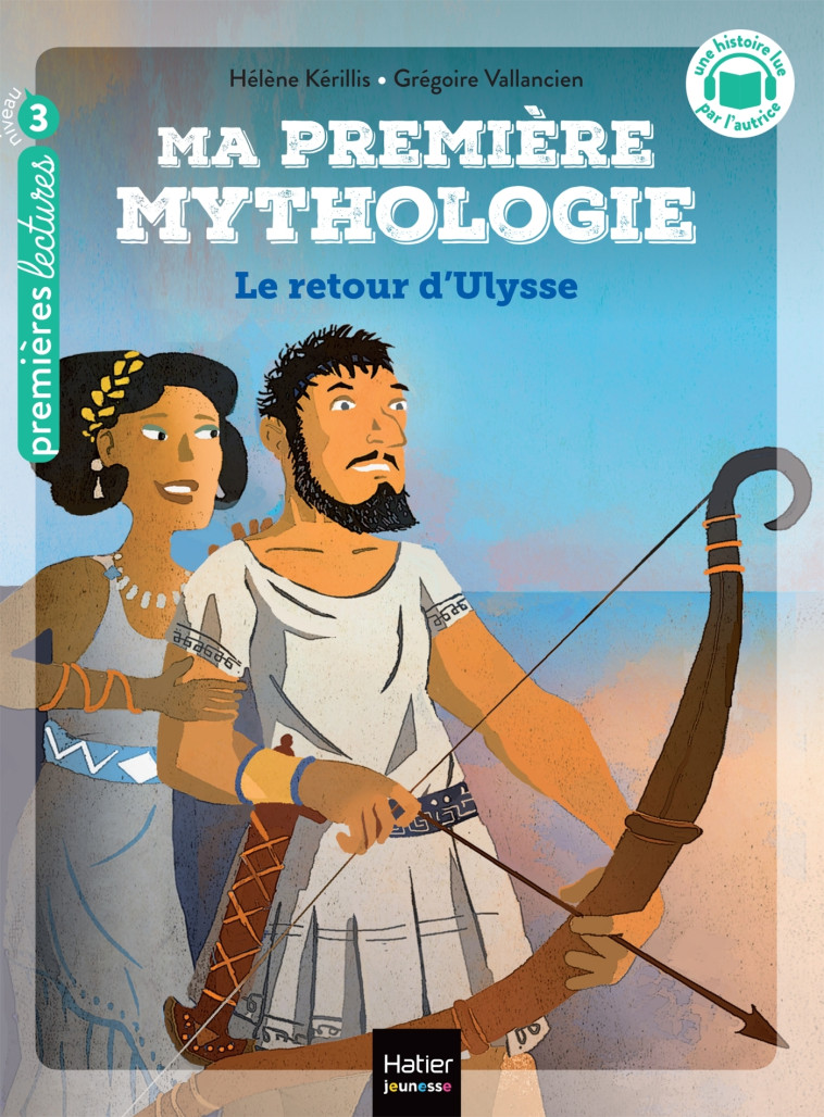 Ma première mythologie - Le retour d'Ulysse CP/CE1 6/7 ans - Hélène Kerillis, Grégoire Vallancien - HATIER JEUNESSE