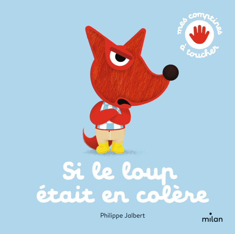 Si le loup était en colère - Philippe Jalbert, Philippe Jalbert - MILAN