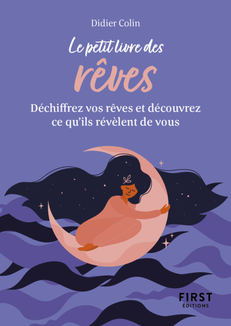 Petit Livre des rêves - Déchiffrez vos rêves et découvrez ce qu'ils révèlent de vous - Didier Colin - FIRST