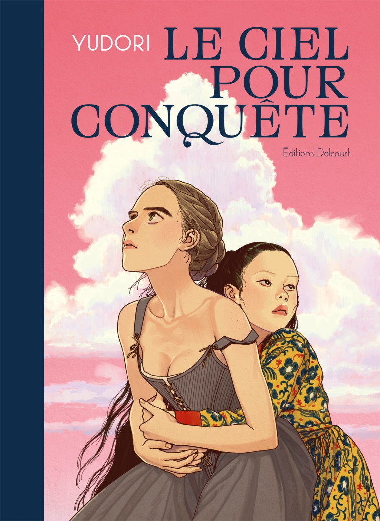 Le Ciel pour conquête - Yudori Yudori - DELCOURT
