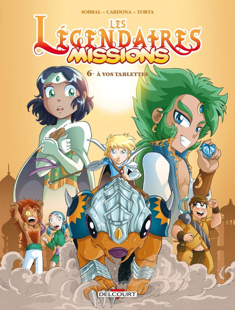 Les Légendaires - Missions T06 - Patrick Sobral, Philippe Cardona - DELCOURT