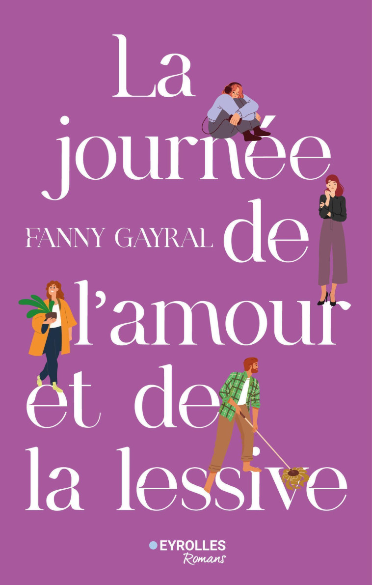La journée de l'amour et de la lessive - Fanny Gayral - EYROLLES