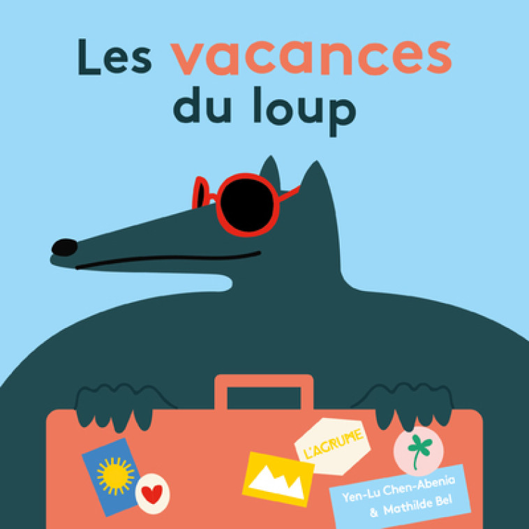 Les vacances du loup - Yen-Lu Chen-Abenia, Mathilde Bel - AGRUME