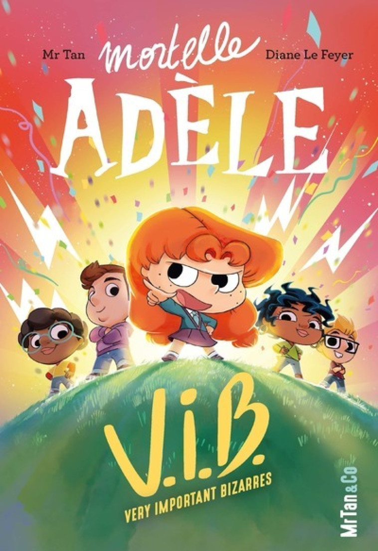 Mortelle Adèle V.I.B. - Tome 4 Very Important Bizarres - Diane Le Feyer, Mr Tan Mr Tan,  Mr tan,  Mr tan, Diane Le Feyer - MR TAN AND CO