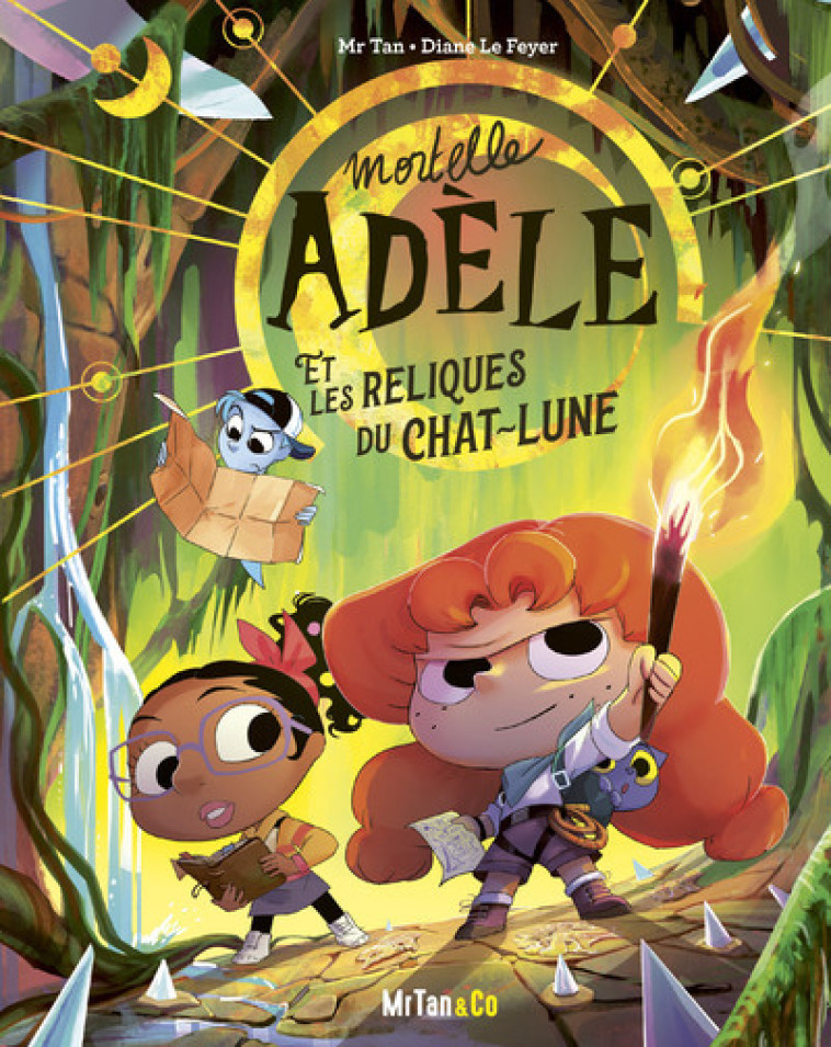 Mortelle Adèle et les Reliques du Chat-Lune - Les Grandes Aventures - Mr Tan Mr Tan, Diane Le Feyer,  Mr tan,  Mr tan, Diane Le Feyer - MR TAN AND CO