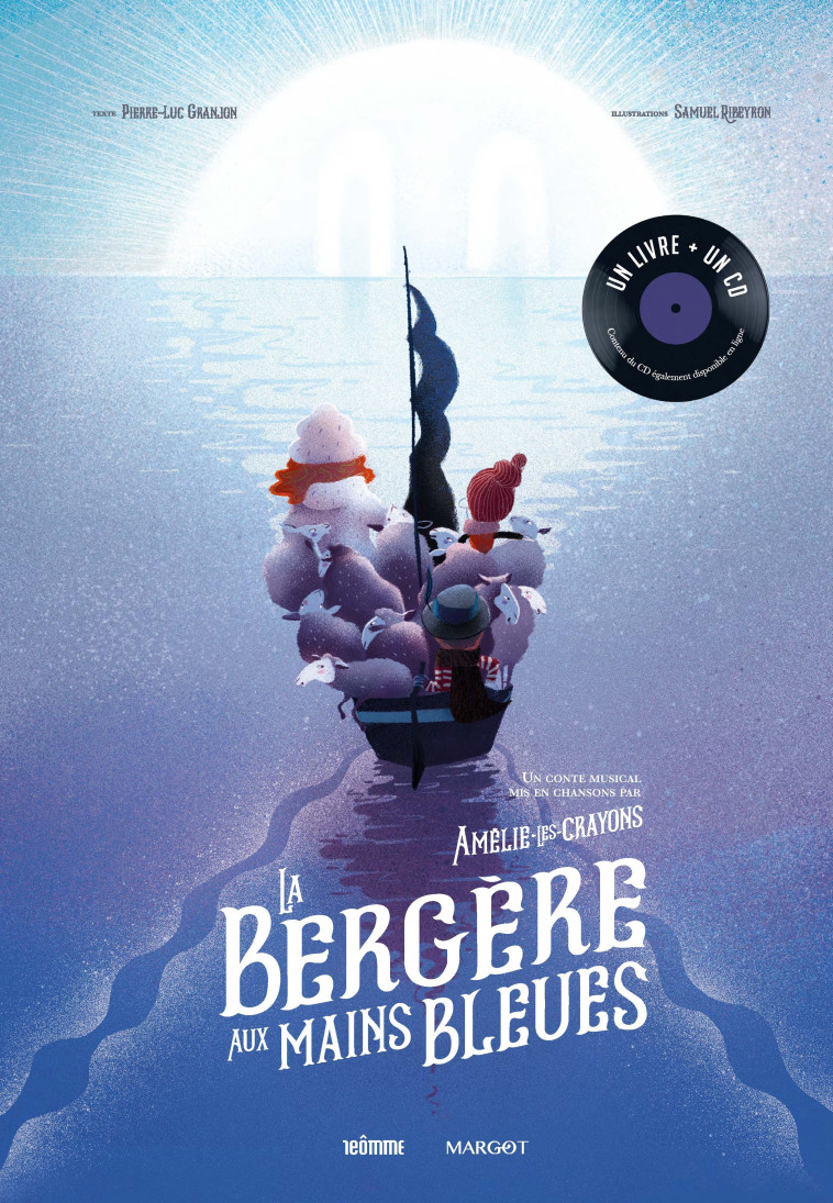 La bergère aux mains bleues - Livre CD -  Ribeyron Samuel, Pierre-Luc Granjon,  Amélie-les-crayons, Samuel Ribeyron, Pierre-Luc Granjon, Samuel Ribeyron - MARGOT