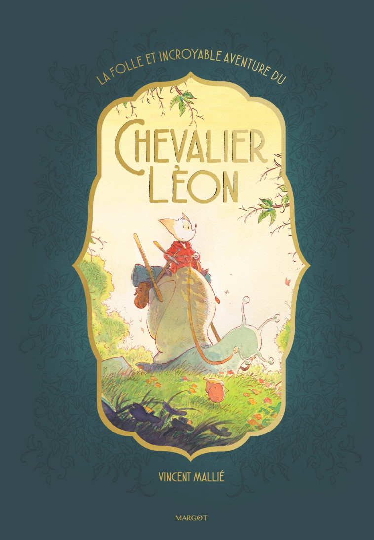 La folle et incroyable aventure du chevalier Léon -  Mallié Vincent, Vincent Mallié, Vincent Mallié - MARGOT