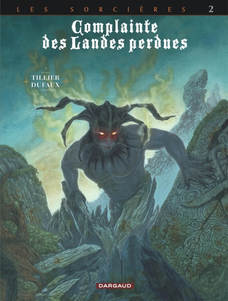Complainte des landes perdues - Cycle 3 - Tome 2 - Inferno - TILLIER Béatrice TILLIER Béatrice, Dufaux Jean Dufaux Jean,  TILLIER BEATRICE,  Dufaux Jean,  TILLIER BEATRICE,  Dufaux Jean - DARGAUD