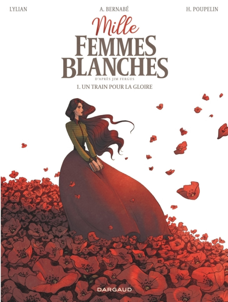 Mille femmes blanches - Tome 1 - Un train pour la gloire - Lylian Lylian, Bernabe Anaïs Bernabe Anaïs,  LYLIAN,  Bernabe Anaïs,  LYLIAN,  Bernabe Anaïs - DARGAUD