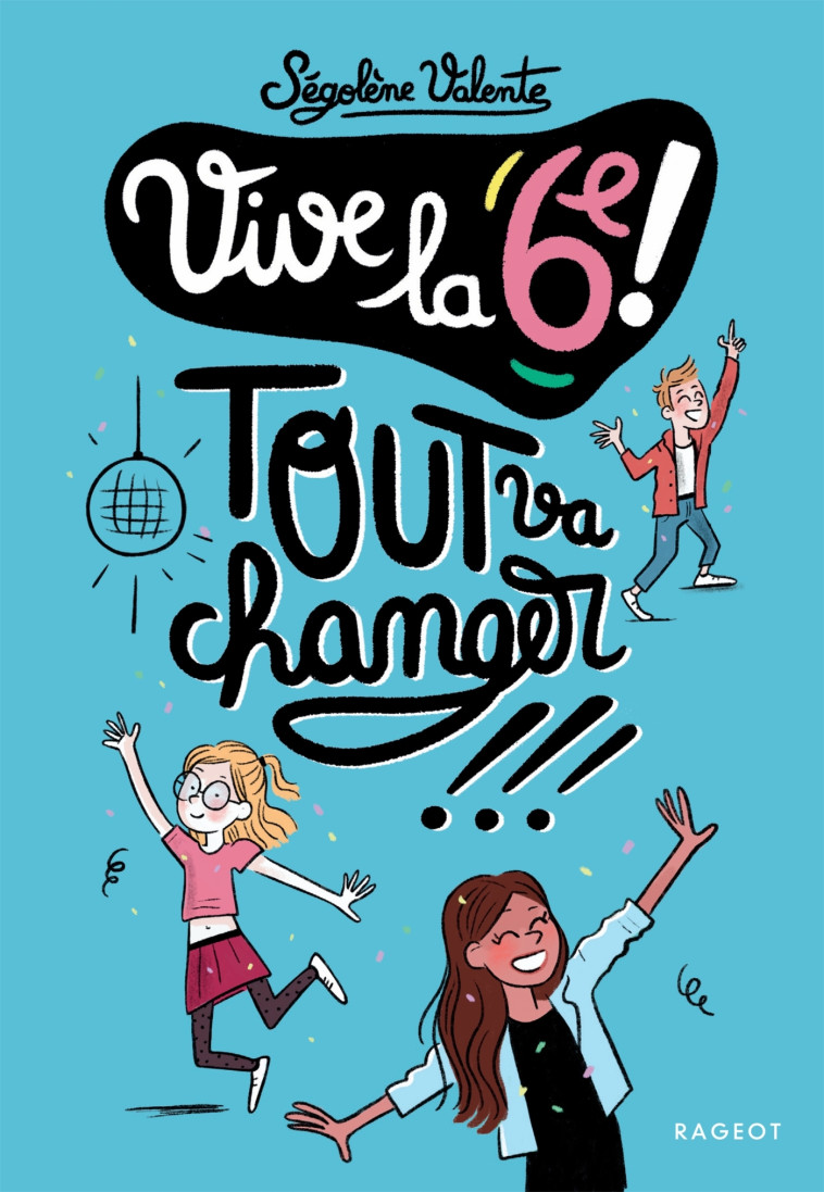 Vive la 6e ! - Ségolène Valente - RAGEOT
