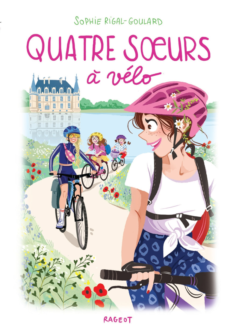 Quatre soeurs à vélo - Sophie Rigal-Goulard, Sophie Rigal-Goulard - RAGEOT