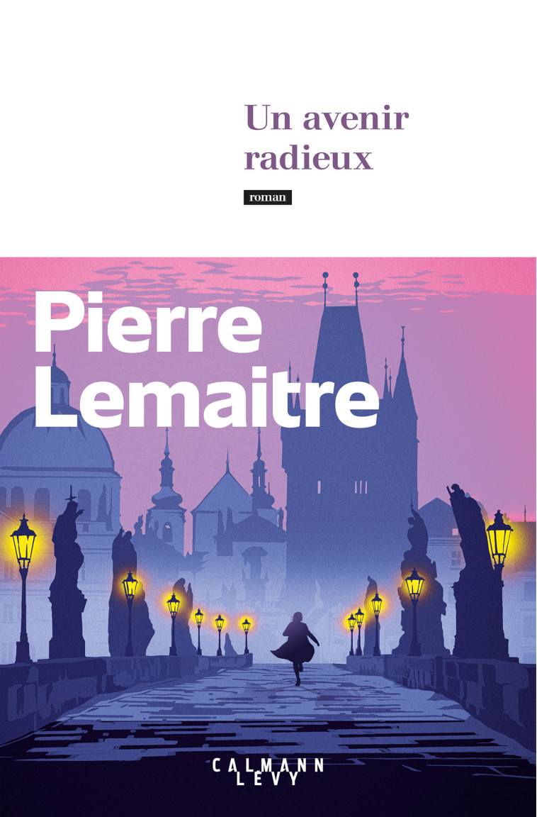 Un avenir radieux - Pierre Lemaitre, Pierre Lemaitre - CALMANN-LEVY