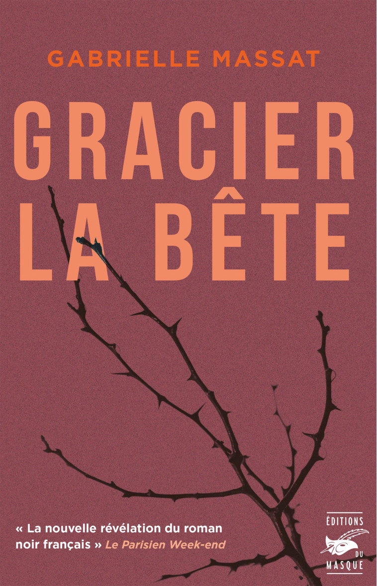 Gracier la bête - Gabrielle Massat, Gabrielle Massat - ED DU MASQUE