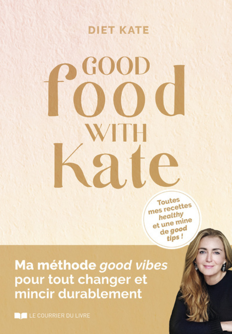 Good food with Kate - Diet Kate Diet Kate - COURRIER LIVRE