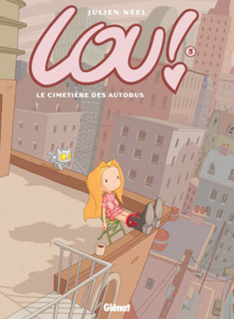 Lou ! - Tome 03 - Julien Neel, Julien Neel - GLENAT
