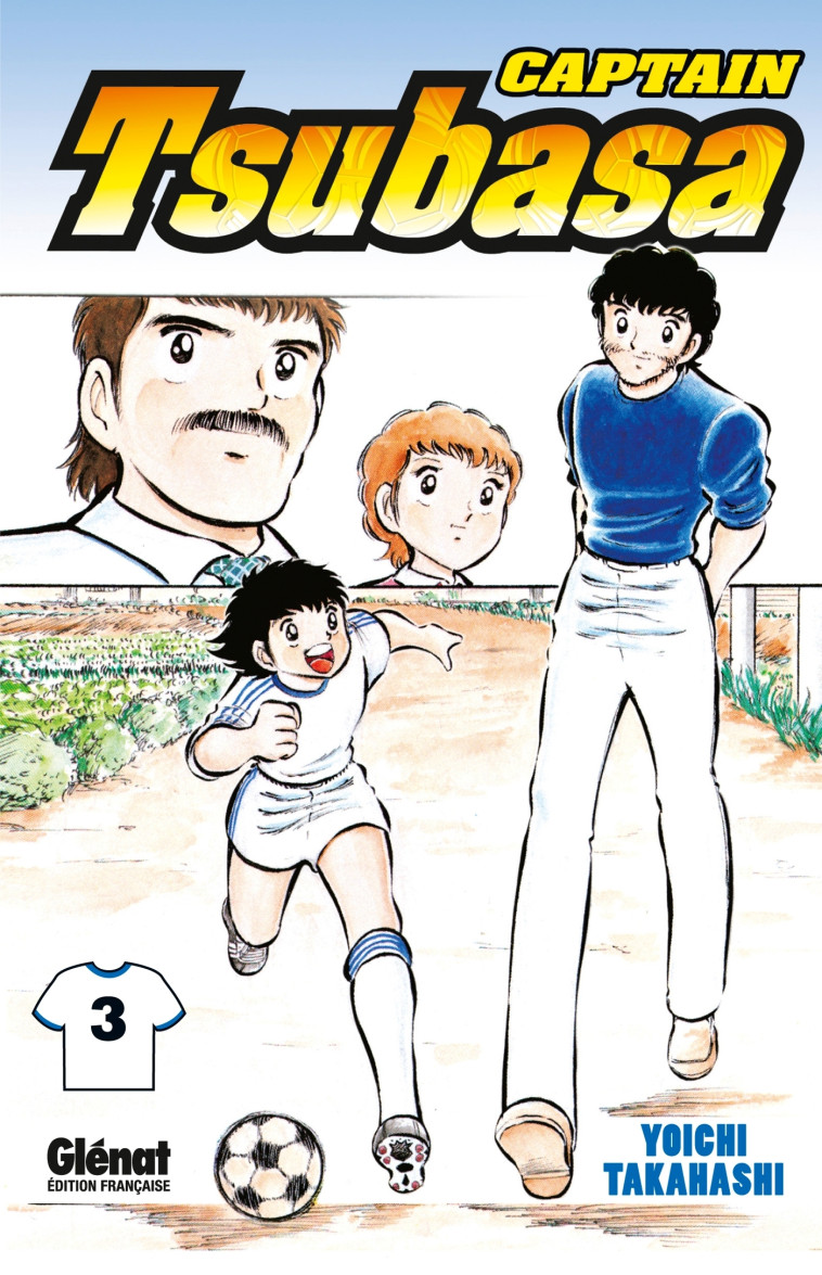 Captain Tsubasa - Tome 03 - Yoichi Takahashi - GLENAT