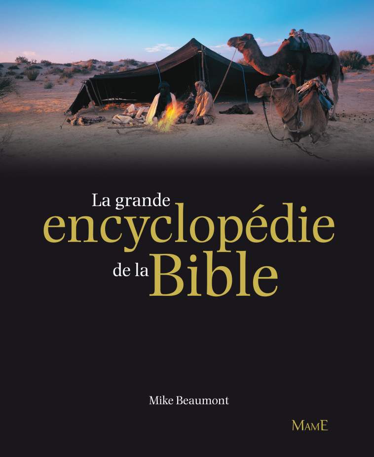 La grande encyclopédie de la Bible - Mike Beaumont, Mike Beaumont - MAME