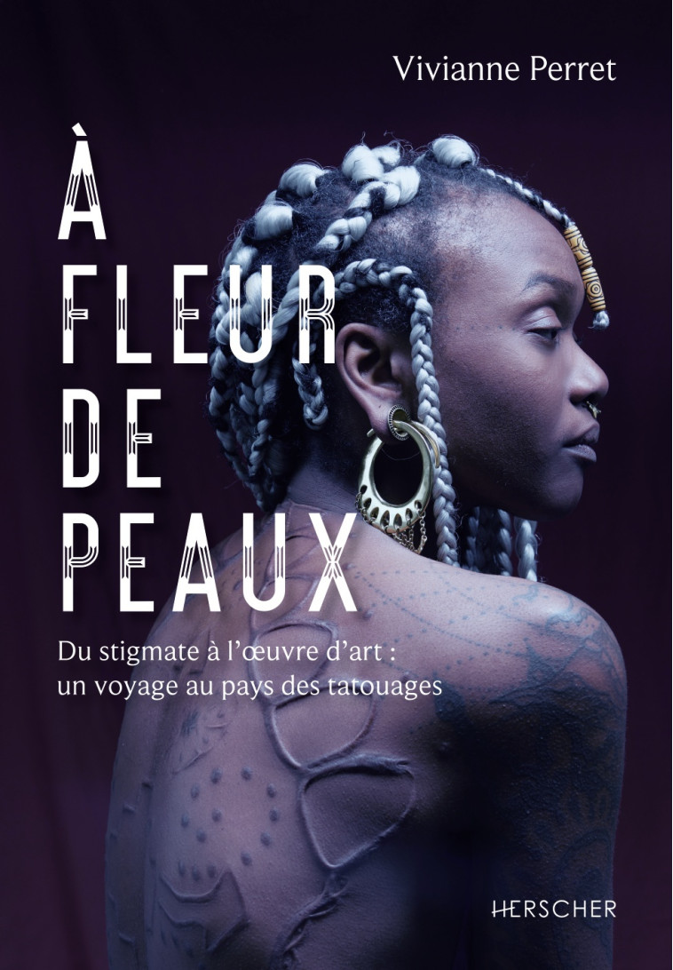 À fleur de peaux -  Perret vivianne, Viviane Perret, Viviane Perret - HERSCHER