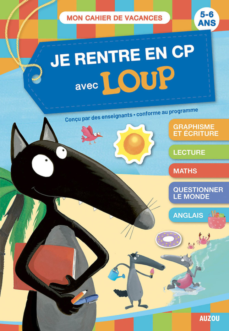 Je rentre en CP avec Loup - Cahier de vacances - Orianne Lallemand, Éléonore THUILLIER, Orianne Lallemand, Éléonore THUILLIER, Éléonore THUILLIER, Anne-France Tapella, Laurence LEFEVRE, Aurélie Perrot - AUZOU