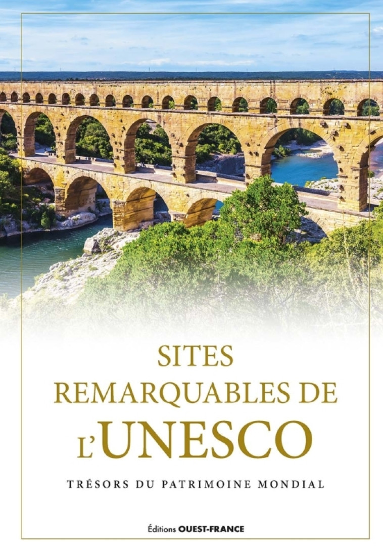 Sites remarquables de l'UNESCO (Broché) - Collectif Collectif,  Collectif,  Collectif - OUEST FRANCE