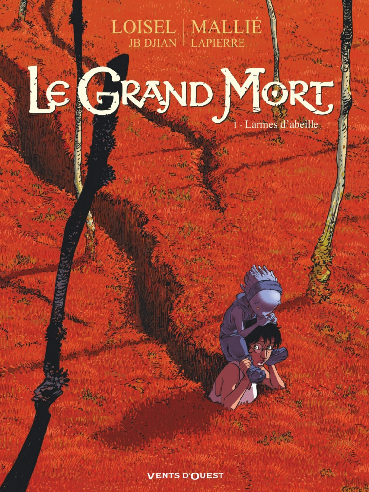Le Grand Mort - Tome 01 - Régis Loisel, Jean-Blaise Djian, Vincent Mallié, François Lapierre, Régis Loisel, Jean-Blaise Djian, Vincent Mallié, François Lapierre - VENTS D'OUEST