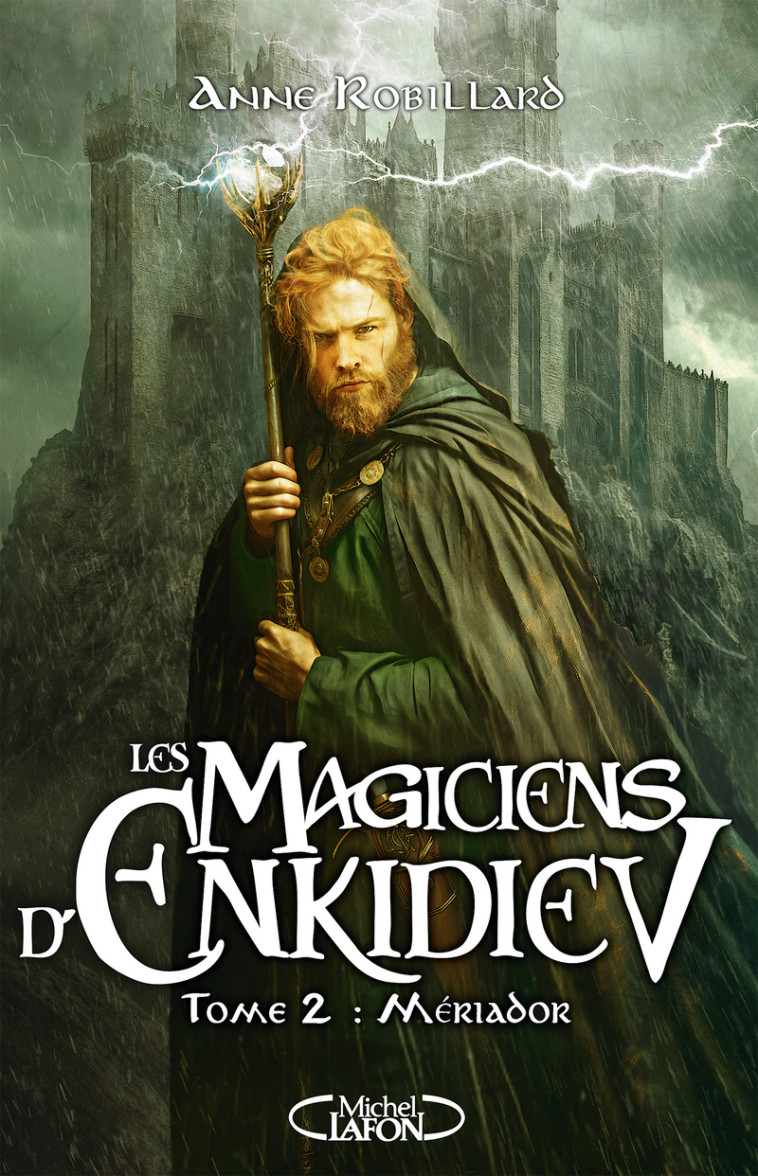 Les magiciens d'Enkidiev - Tome 2 Mériador - Anne Robillard, Anne Robillard - MICHEL LAFON