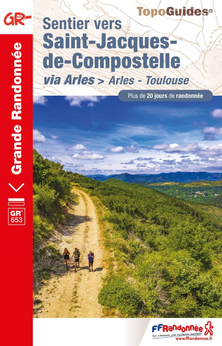 Sentier vers Saint-Jacques-de-Compostelle : Arles - Toulouse -  Collectif,  Collectif - FFRP
